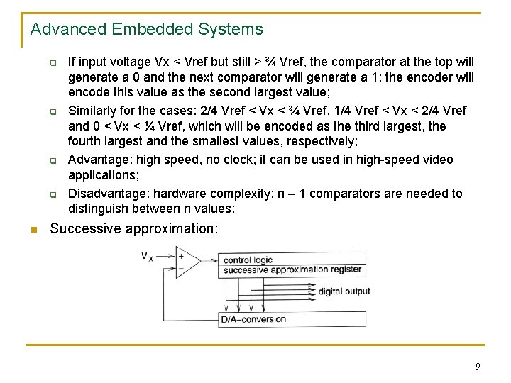 Advanced Embedded Systems q q n If input voltage Vx < Vref but still
