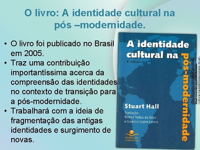  • O livro foi publicado no Brasil em 2005. • Traz uma contribuição