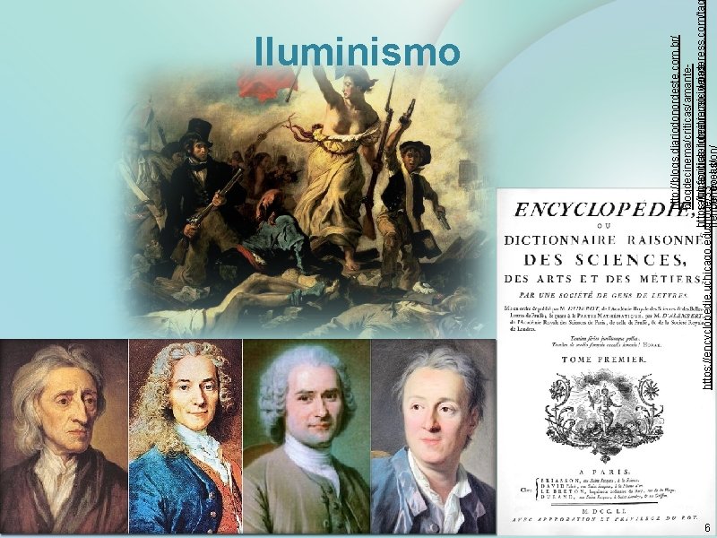 http: //blogs. diariodonordeste. com. br/ blogdecinema/criticas/amanterainhacritica-iluminismo-ideiashttps: //ncfsocialprotestmusic. wordpress. com/ta https: //encyclopedie. uchicago. edu/node/33 Iluminismo