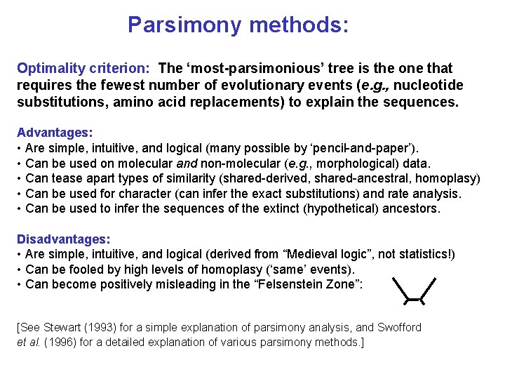 Parsimony methods: Optimality criterion: The ‘most-parsimonious’ tree is the one that requires the fewest