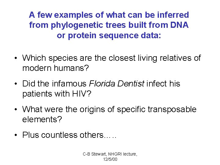 A few examples of what can be inferred from phylogenetic trees built from DNA