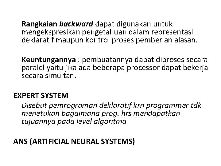  Rangkaian backward dapat digunakan untuk mengekspresikan pengetahuan dalam representasi deklaratif maupun kontrol proses