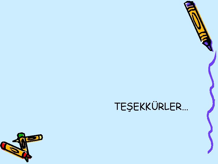 TEŞEKKÜRLER… 