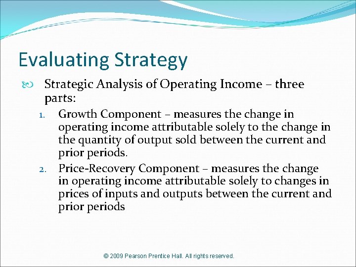 Evaluating Strategy Strategic Analysis of Operating Income – three parts: 1. Growth Component –