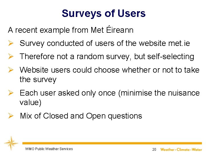 Surveys of Users A recent example from Met Éireann Ø Survey conducted of users