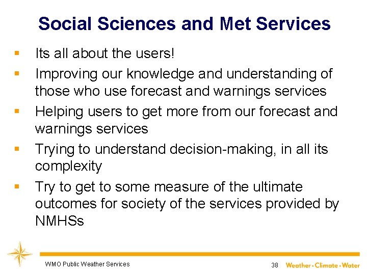 Social Sciences and Met Services § § § Its all about the users! Improving