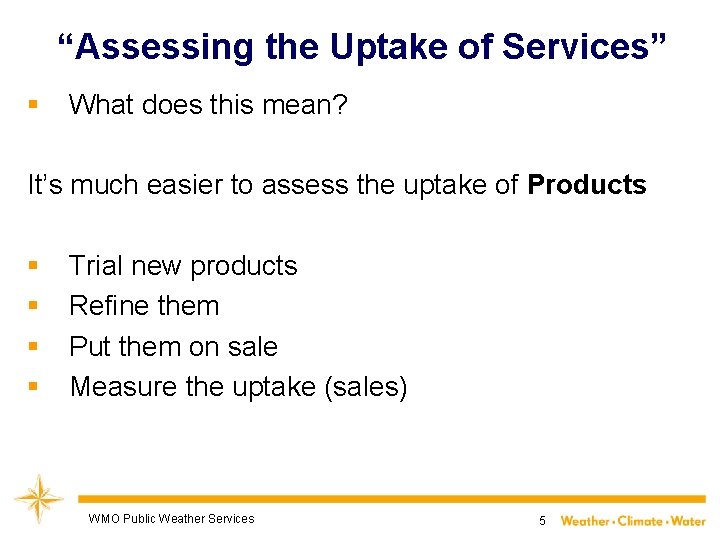 “Assessing the Uptake of Services” § What does this mean? It’s much easier to