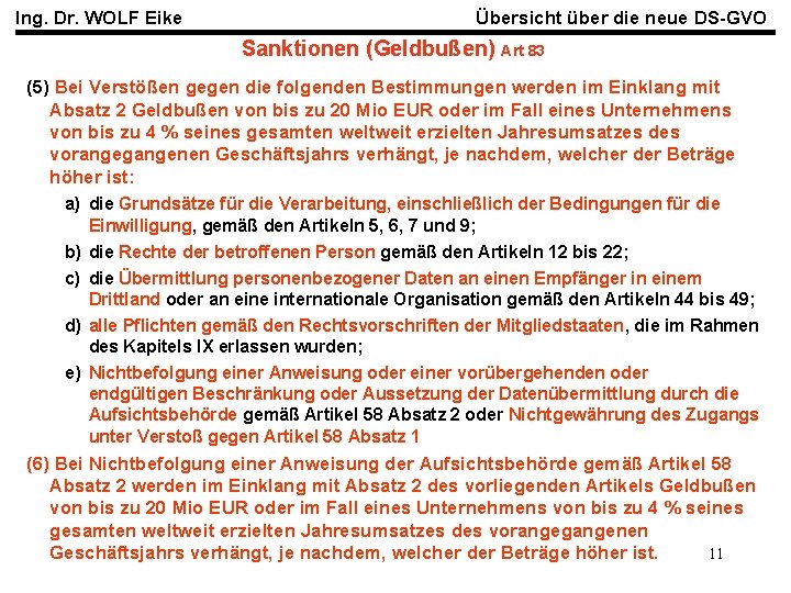 Ing. Dr. WOLF Eike Übersicht über die neue DS-GVO Sanktionen (Geldbußen) Art 83 (5)