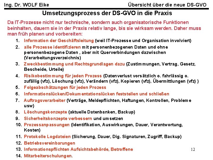 Ing. Dr. WOLF Eike Übersicht über die neue DS-GVO Umsetzungsprozess der DS-GVO in die