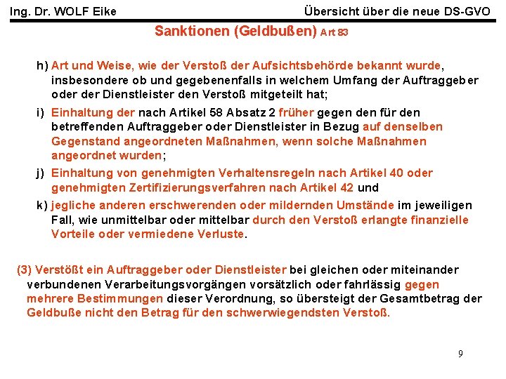 Ing. Dr. WOLF Eike Übersicht über die neue DS-GVO Sanktionen (Geldbußen) Art 83 h)