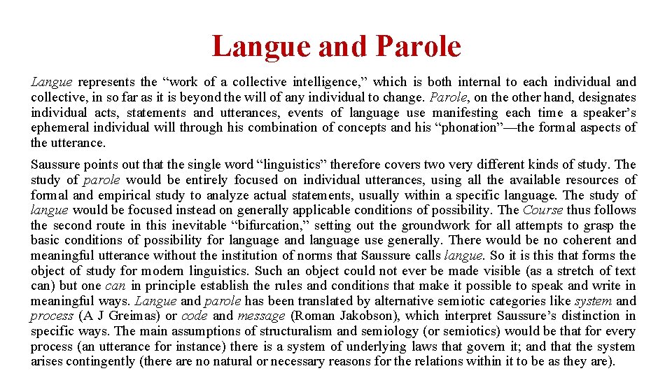 Langue and Parole Langue represents the “work of a collective intelligence, ” which is Langue and Parole Langue represents the “work of a collective intelligence, ” which is