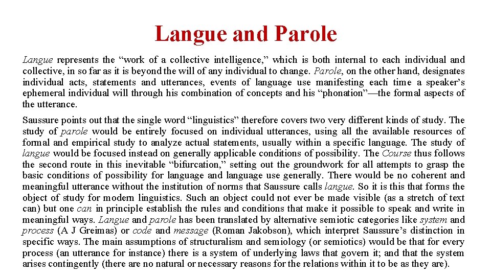 Langue and Parole Langue represents the “work of a collective intelligence, ” which is