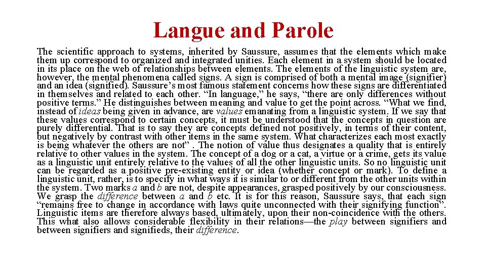 Langue and Parole The scientific approach to systems, inherited by Saussure, assumes that the