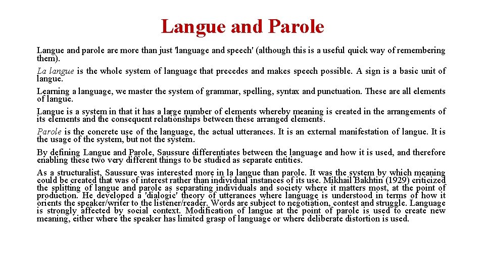 Langue and Parole Langue and parole are more than just 'language and speech' (although