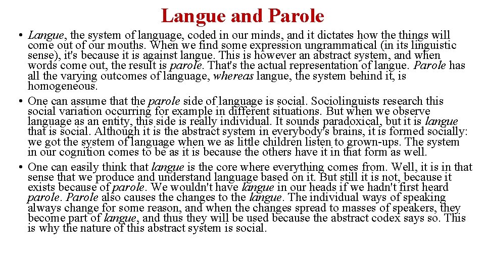 Langue and Parole • Langue, the system of language, coded in our minds, and Langue and Parole • Langue, the system of language, coded in our minds, and