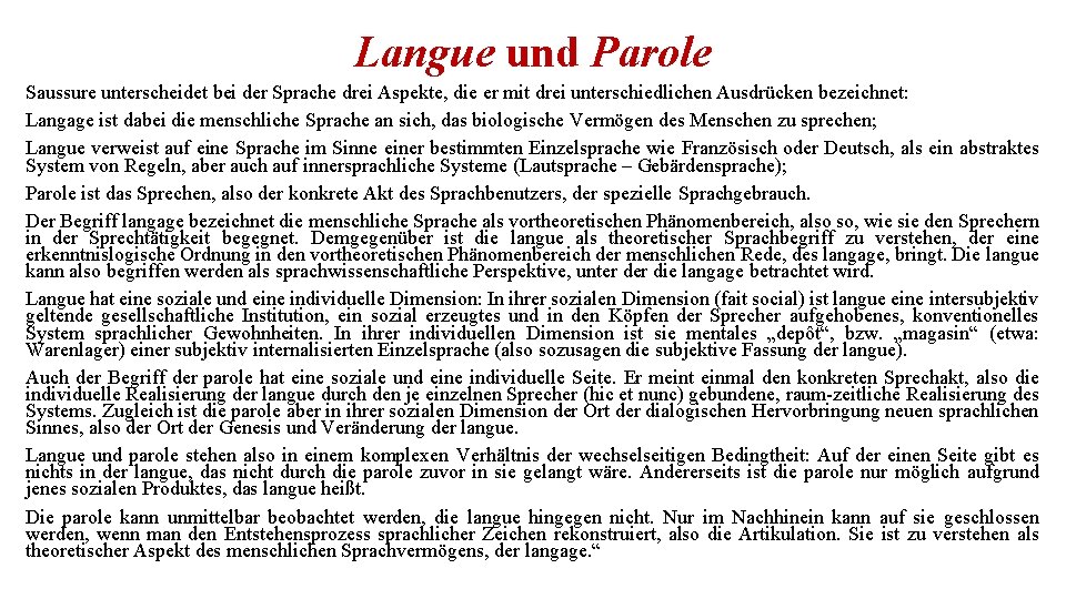 Langue und Parole Saussure unterscheidet bei der Sprache drei Aspekte, die er mit drei Langue und Parole Saussure unterscheidet bei der Sprache drei Aspekte, die er mit drei