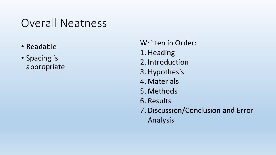 Overall Neatness • Readable • Spacing is appropriate Written in Order: 1. Heading 2.