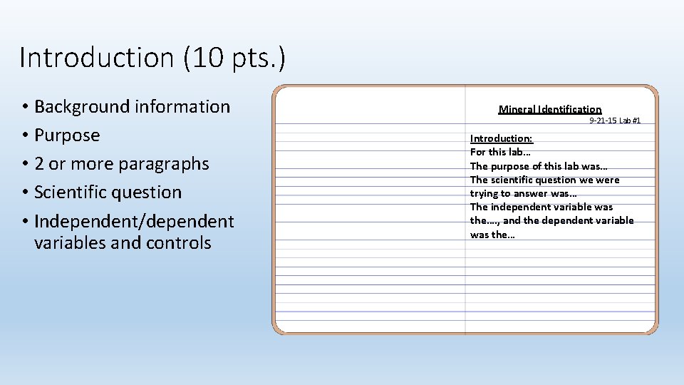 Introduction (10 pts. ) • Background information • Purpose • 2 or more paragraphs