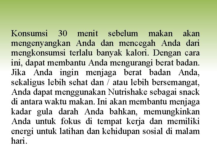 Konsumsi 30 menit sebelum makan mengenyangkan Anda dan mencegah Anda dari mengkonsumsi terlalu banyak
