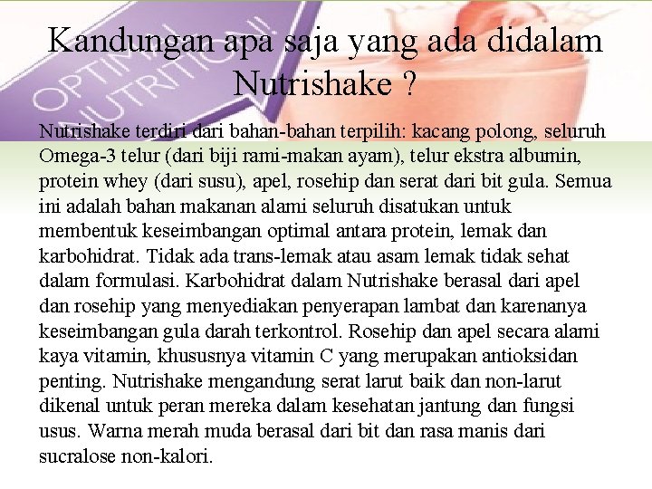 Kandungan apa saja yang ada didalam Nutrishake ? Nutrishake terdiri dari bahan-bahan terpilih: kacang