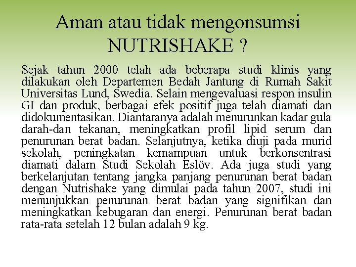 Aman atau tidak mengonsumsi NUTRISHAKE ? Sejak tahun 2000 telah ada beberapa studi klinis