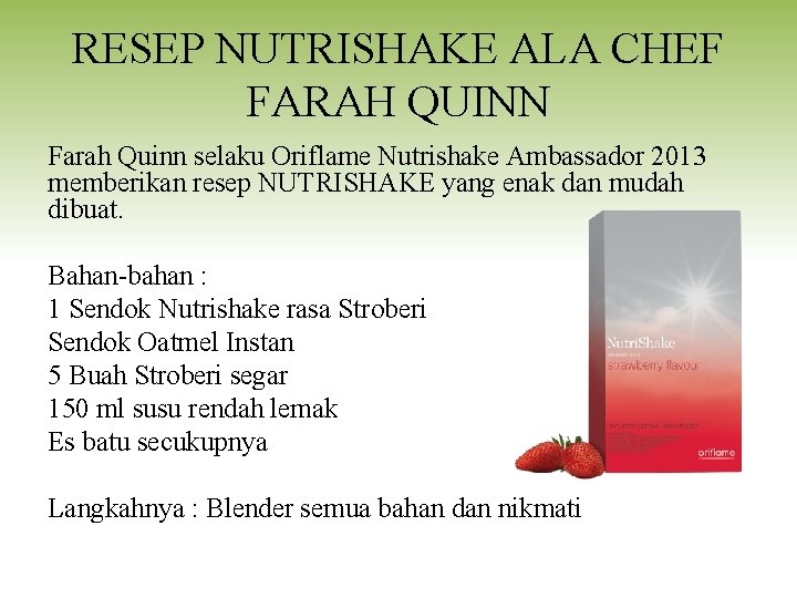 RESEP NUTRISHAKE ALA CHEF FARAH QUINN Farah Quinn selaku Oriflame Nutrishake Ambassador 2013 memberikan