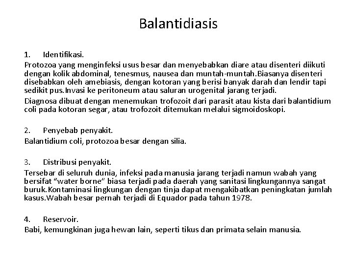  Balantidiasis 1. Identifikasi. Protozoa yang menginfeksi usus besar dan menyebabkan diare atau disenteri