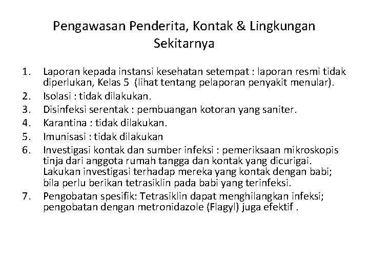 Pengawasan Penderita, Kontak & Lingkungan Sekitarnya 1. 2. 3. 4. 5. 6. 7. Laporan