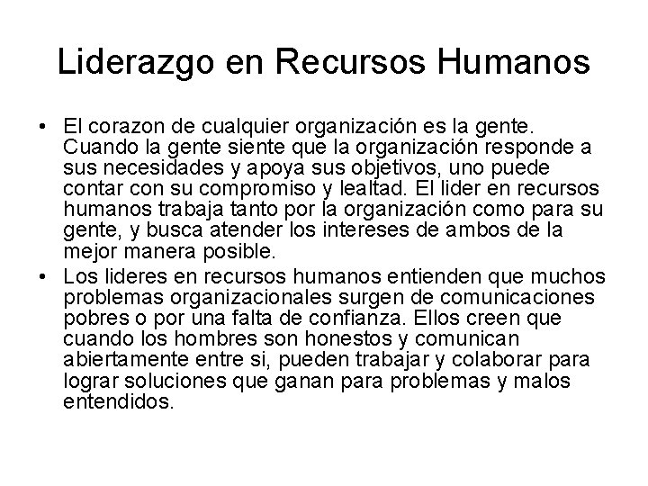 Liderazgo en Recursos Humanos • El corazon de cualquier organización es la gente. Cuando