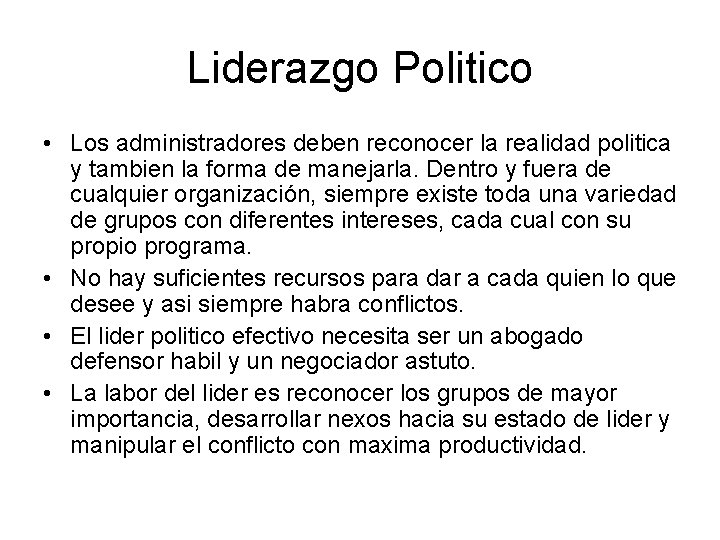 Liderazgo Politico • Los administradores deben reconocer la realidad politica y tambien la forma