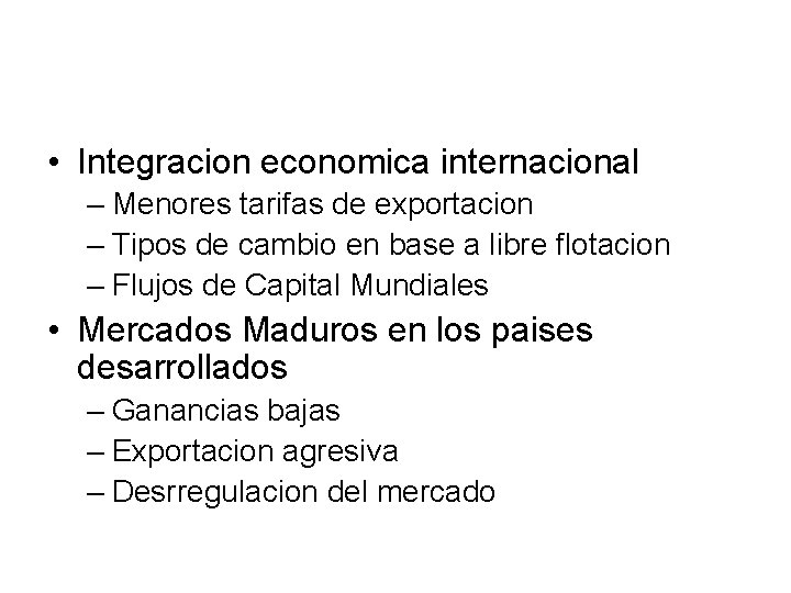  • Integracion economica internacional – Menores tarifas de exportacion – Tipos de cambio