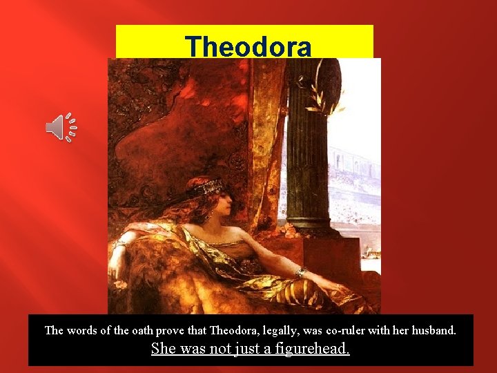 Theodora “I swear on the Father, the Son and the Holy Ghost and on Theodora “I swear on the Father, the Son and the Holy Ghost and on