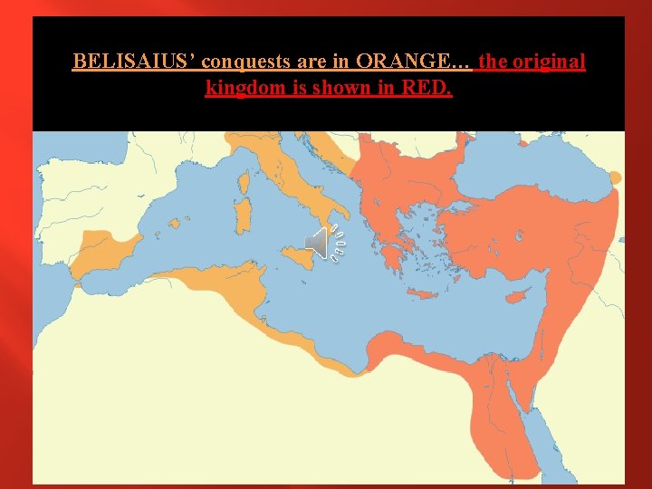 justinian BELISAIUS’ conquests are in ORANGE… the original kingdom is shown in RED. Justinian