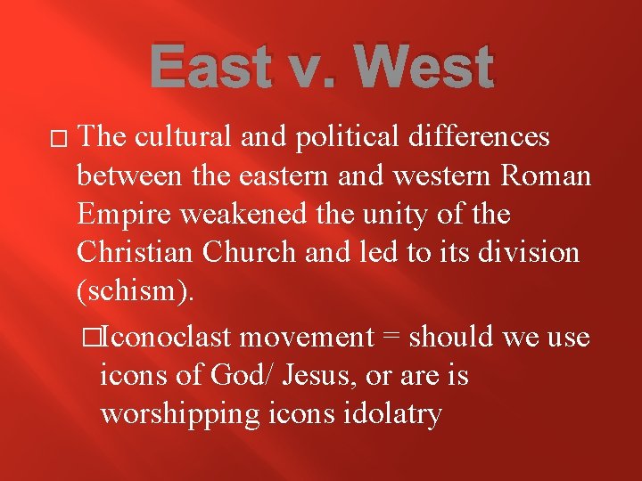 East v. West � The cultural and political differences between the eastern and western