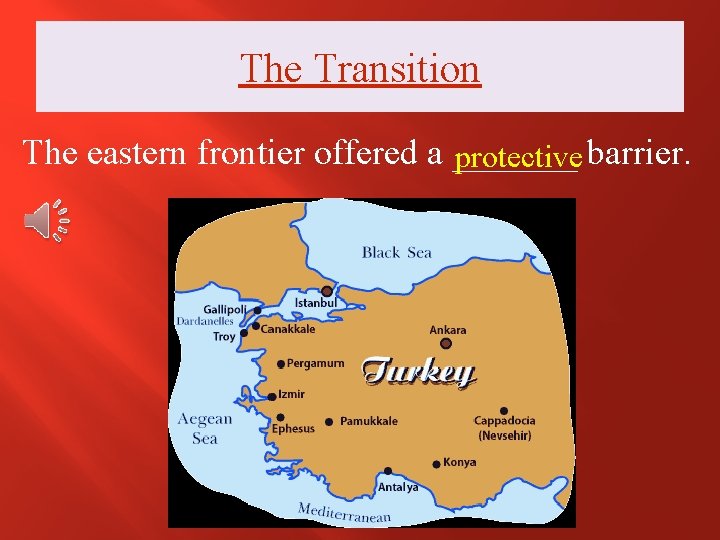 The Transition The eastern frontier offered a _______ protective barrier. The Transition The eastern frontier offered a _______ protective barrier.