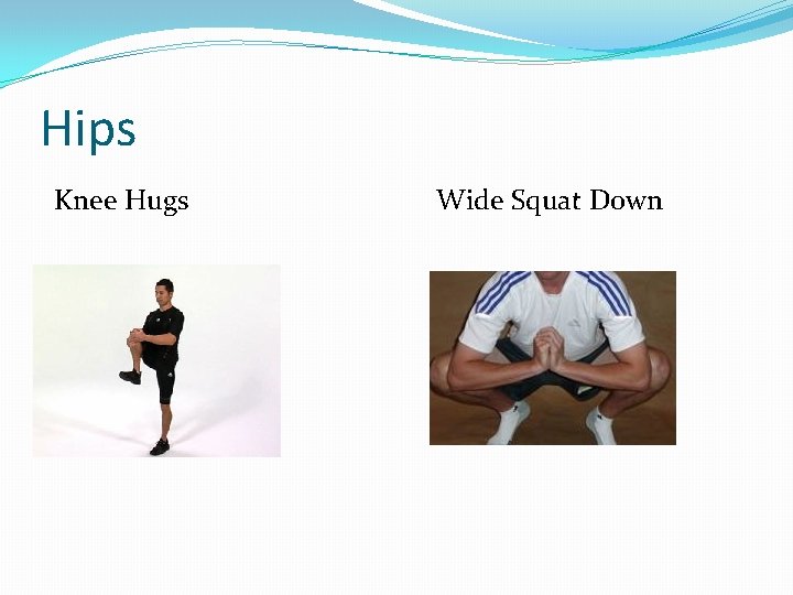 Hips Knee Hugs Wide Squat Down 