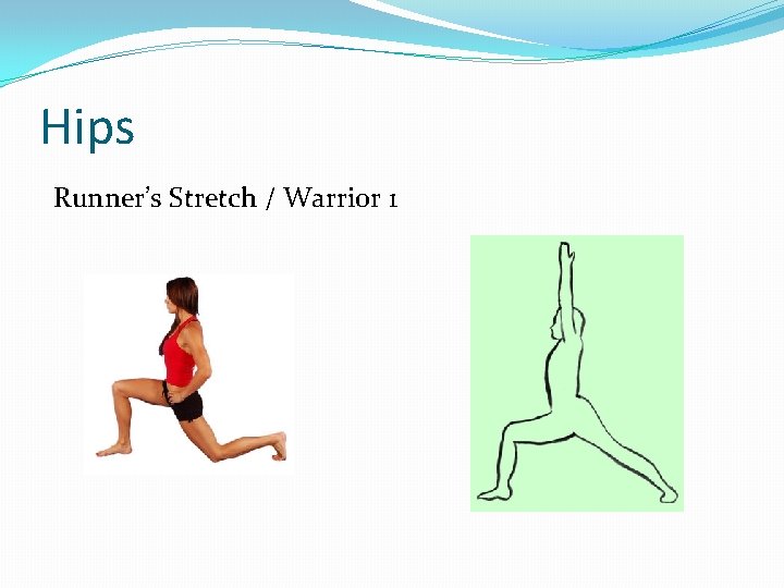 Hips Runner’s Stretch / Warrior 1 