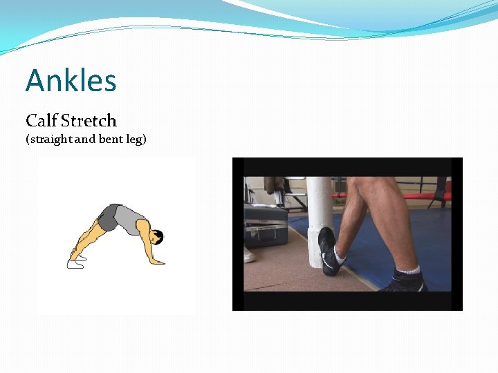 Ankles Calf Stretch (straight and bent leg) 