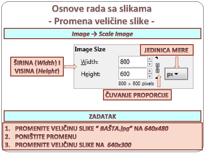 Osnove rada sa slikama - Promena veličine slike Image → Scale Image JEDINICA MERE