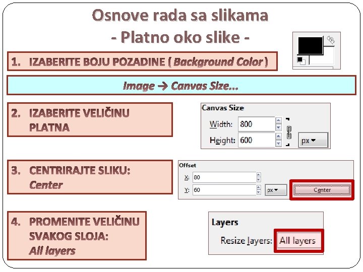Osnove rada sa slikama - Platno oko slike Background Color Image → Canvas Size.