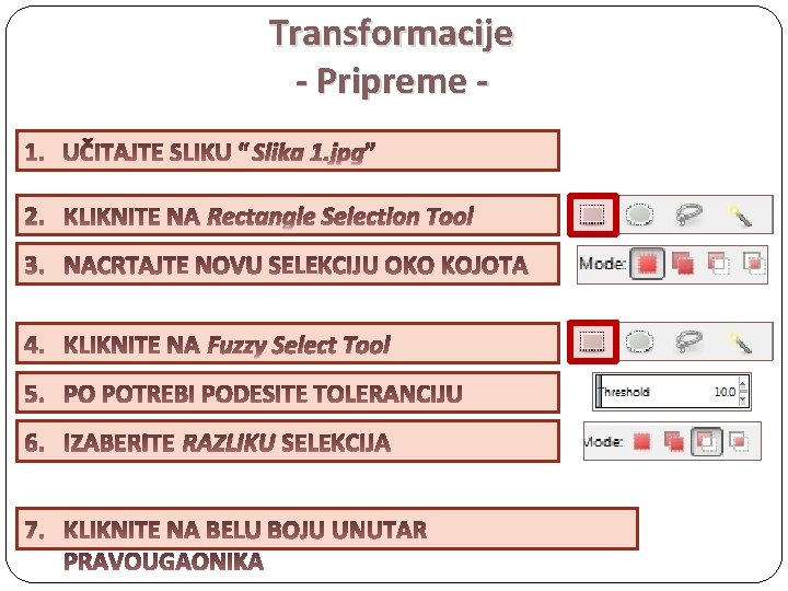 Transformacije - Pripreme Slika 1. jpg Rectangle Selection Tool Fuzzy Select Tool RAZLIKU 