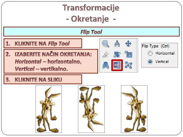 Transformacije - Okretanje Flip Tool Horizontal Vertical 