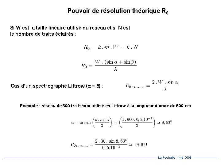 Pouvoir de résolution théorique R 0 Si W est la taille linéaire utilisé du