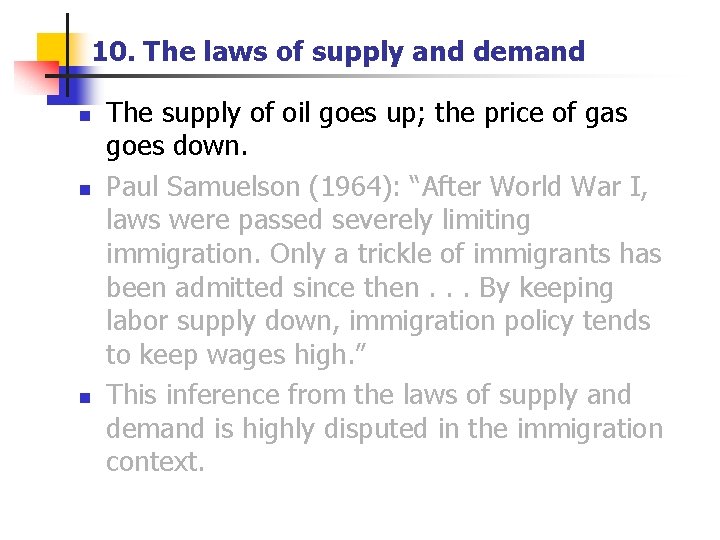 10. The laws of supply and demand n n n The supply of oil