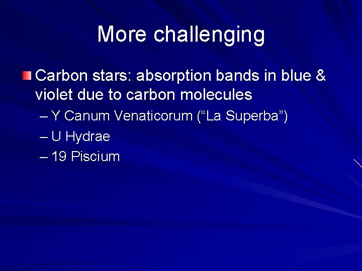 More challenging Carbon stars: absorption bands in blue & violet due to carbon molecules