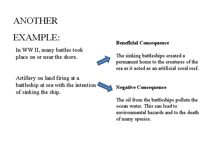 ANOTHER EXAMPLE: In WW II, many battles took place on or near the shore.