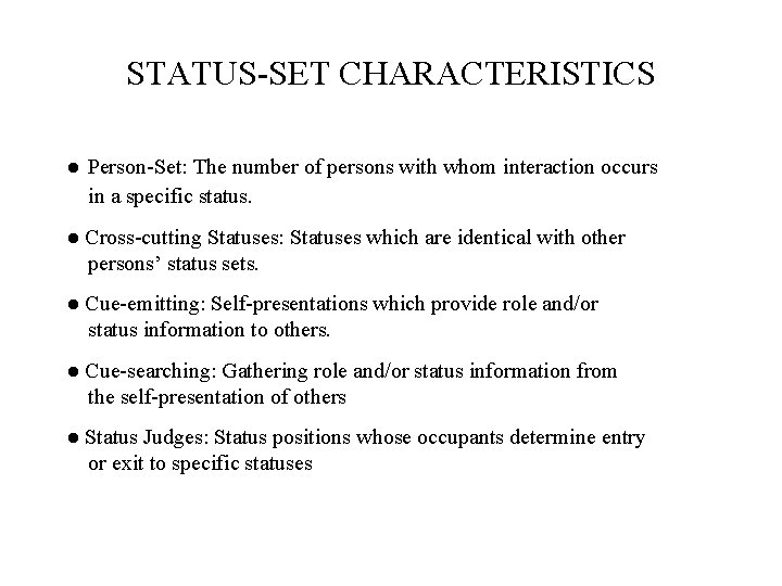STATUS-SET CHARACTERISTICS ● Person-Set: The number of persons with whom interaction occurs in a