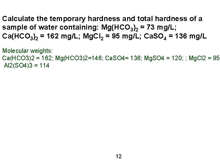 Calculate the temporary hardness and total hardness of a sample of water containing: Mg(HCO