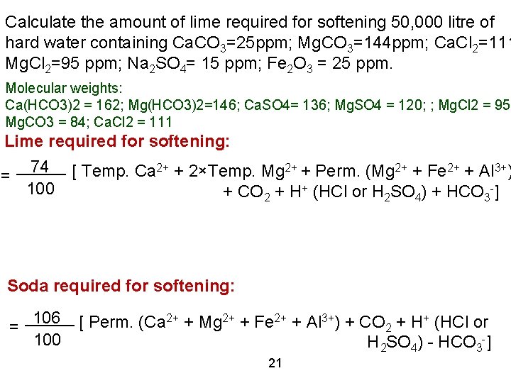 Calculate the amount of lime required for softening 50, 000 litre of hard water