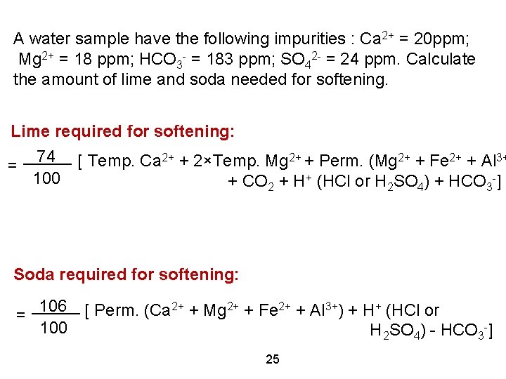 A water sample have the following impurities : Ca 2+ = 20 ppm; Mg